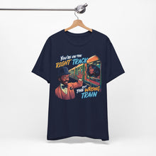 Load image into Gallery viewer, RIGHT TRACK WRONG TRAIN - Unisex T-Shirt