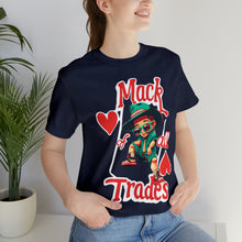 Load image into Gallery viewer, MACK OF ALL TRADES - Unisex T-Shirt (Multiple Colors)