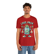 Load image into Gallery viewer, Loud Pack - Unisex Short Sleeve T-Shirt (Multiple Colors)