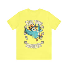 Load image into Gallery viewer, Full Time Hustler - Unisex T-Shirt (Multiple Colors)
