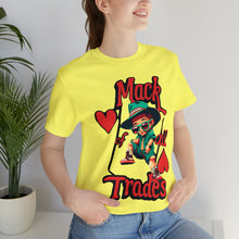 Load image into Gallery viewer, MACK OF ALL TRADES - Unisex T-Shirt (Multiple Colors)