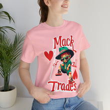 Load image into Gallery viewer, MACK OF ALL TRADES - Unisex T-Shirt (Multiple Colors)
