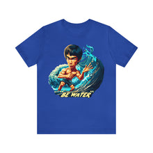 Load image into Gallery viewer, Be Water - Unisex T-Shirt (Multiple Colors)