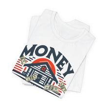 Load image into Gallery viewer, A House Is Not A Home - Unisex T-Shirt (Multiple Colors)