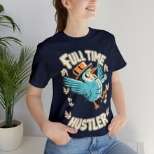Load image into Gallery viewer, Full Time Hustler - Unisex T-Shirt (Multiple Colors)