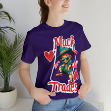 Load image into Gallery viewer, MACK OF ALL TRADES - Unisex T-Shirt (Multiple Colors)