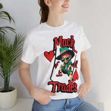 Load image into Gallery viewer, MACK OF ALL TRADES - Unisex T-Shirt (Multiple Colors)