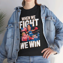 Load image into Gallery viewer, When We Fight We Win 2 - Unisex T-Shirt