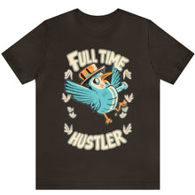 Load image into Gallery viewer, Full Time Hustler - Unisex T-Shirt (Multiple Colors)