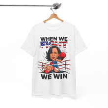 Load image into Gallery viewer, When We Fight We Win - Unisex T-Shirt
