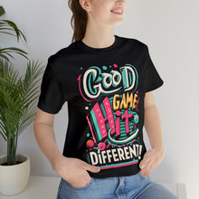 Load image into Gallery viewer, Good Game Hit Different - Unisex T-Shirt (Multiple Colors)