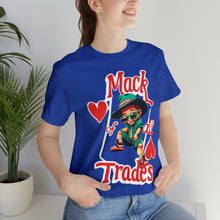 Load image into Gallery viewer, MACK OF ALL TRADES - Unisex T-Shirt (Multiple Colors)