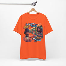 Load image into Gallery viewer, RIGHT TRACK WRONG TRAIN - Unisex T-Shirt