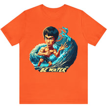 Load image into Gallery viewer, Be Water - Unisex T-Shirt (Multiple Colors)