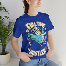 Load image into Gallery viewer, Full Time Hustler - Unisex T-Shirt (Multiple Colors)