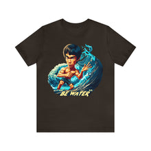 Load image into Gallery viewer, Be Water - Unisex T-Shirt (Multiple Colors)