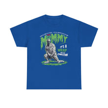 Load image into Gallery viewer, The Mummy: It's A Wrap - Unisex T-Shirt (Multiple Colors)
