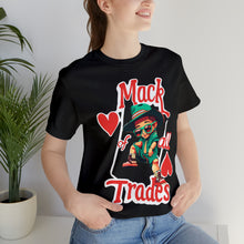 Load image into Gallery viewer, MACK OF ALL TRADES - Unisex T-Shirt (Multiple Colors)