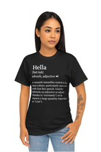 Load image into Gallery viewer, Woman wearing a black t-shirt with 'Hella' definition text on a white background