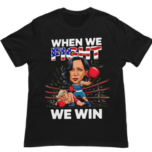 Load image into Gallery viewer, When We Fight We Win - Unisex T-Shirt
