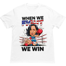 Load image into Gallery viewer, When We Fight We Win - Unisex T-Shirt