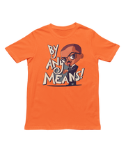 Load image into Gallery viewer, Malcolm X "By Any Means" - Unisex T-Shirt (Multiple Colors)