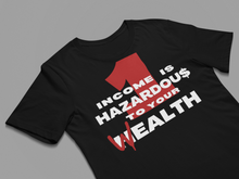 Load image into Gallery viewer, 1 Income - Unisex T-Shirt (Black)