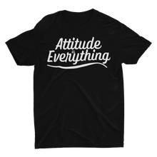 Load image into Gallery viewer, Attitude Is Everything - Unisex T-Shirt (Multiple Colors)