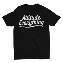 Load image into Gallery viewer, Attitude Is Everything - Unisex T-Shirt (Multiple Colors)