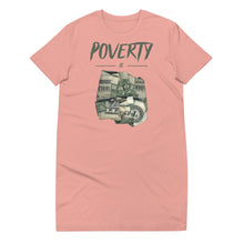 Load image into Gallery viewer, Poverty Is The Root - Women's T-Shirt Dress (Multiple Colors)