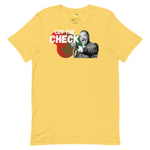Load image into Gallery viewer, Cut The Check - Unisex T-Shirt (Multiple Colors)