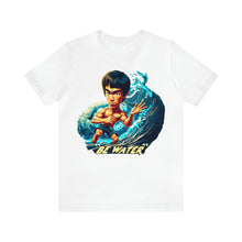 Load image into Gallery viewer, Be Water - Unisex T-Shirt (Multiple Colors)
