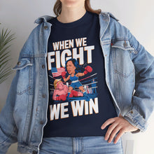 Load image into Gallery viewer, When We Fight We Win 2 - Unisex T-Shirt
