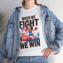 Load image into Gallery viewer, When We Fight We Win 2 - Unisex T-Shirt
