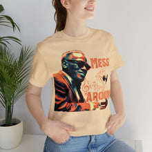 Load image into Gallery viewer, Mess Around - Unisex T-Shirt (Multiple Colors)
