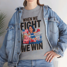 Load image into Gallery viewer, When We Fight We Win 2 - Unisex T-Shirt
