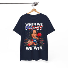 Load image into Gallery viewer, When We Fight We Win - Unisex T-Shirt
