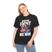 Load image into Gallery viewer, When We Fight We Win 2 - Unisex T-Shirt
