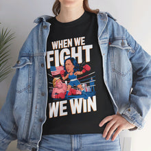 Load image into Gallery viewer, When We Fight We Win 2 - Unisex T-Shirt
