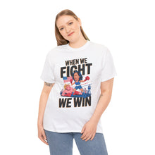 Load image into Gallery viewer, When We Fight We Win 2 - Unisex T-Shirt
