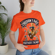 Load image into Gallery viewer, Chicken 1 Day - Unisex T-Shirt (Multiple Colors)
