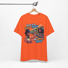 Load image into Gallery viewer, RIGHT TRACK WRONG TRAIN - Unisex T-Shirt
