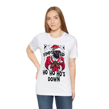 Load image into Gallery viewer, Ho Ho Ho&#39;s Down 3 - Christmas Holiday Unisex T-Shirt (Multiple Colors)
