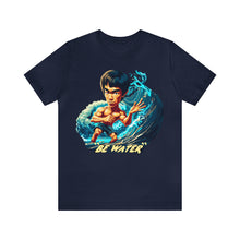 Load image into Gallery viewer, Be Water - Unisex T-Shirt (Multiple Colors)
