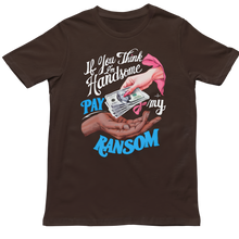 Load image into Gallery viewer, Pay My Ransom - Unisex T-Shirt (Multiple Colors)
