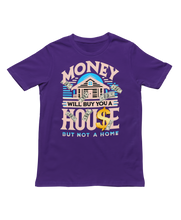 Load image into Gallery viewer, A House Is Not A Home - Unisex T-Shirt (Multiple Colors)
