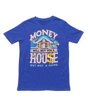 Load image into Gallery viewer, A House Is Not A Home - Unisex T-Shirt (Multiple Colors)
