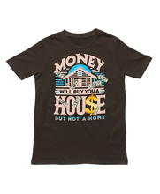 Load image into Gallery viewer, A House Is Not A Home - Unisex T-Shirt (Multiple Colors)
