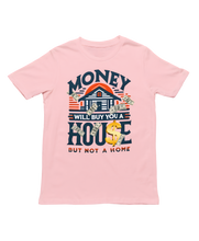 Load image into Gallery viewer, A House Is Not A Home - Unisex T-Shirt (Multiple Colors)
