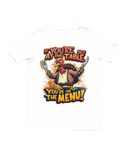 Load image into Gallery viewer, IF YOU&#39;RE NOT AT THE TABLE YOU&#39;RE ON THE MENU - Unisex T-Shirt
